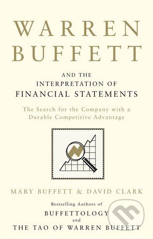 Warren Buffett and the Interpretation of Financial Statements - Mary Buffett, David Clark