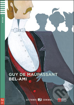 Bel-Ami - Guy de Maupassant, Domitille Hatuel, Evelina Floris (ilustrácie)