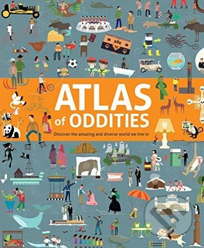 Atlas of Oddities - Clive Gifford, Tracy Worrall (ilustrácie)