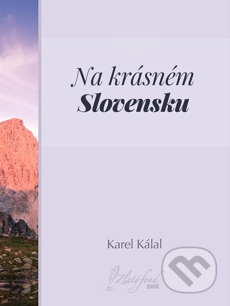 Na krásném Slovensku - Karel Kálal