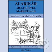 Šlabikár Multi Level Marketingu - Ján Zbojek
