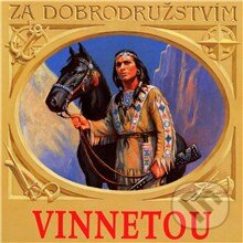 Vinnetou - Tomáš Vondrovic,Karel May,Drahomír Illík