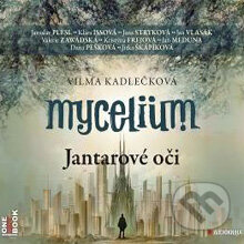 Mycelium I - Jantarové oči - Vilma Kadlečková, Tomáš Kučerovský (Ilustrátor)