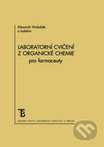 Laboratorní cvičení z organické chemie pro farmaceuty - Alexandr Hrabálek