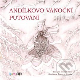 Andílkovo vánoční putování - Zuzana Pospíšilová, Zuzana Osako (ilustrátor)