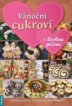 Vánoční cukroví s láskou pečené - Květa Korečková, Petr Herynek, Jan Stanzel