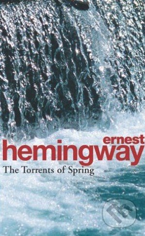 The Torrents of Spring - Ernest Hemingway