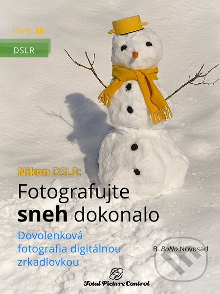 Nikon DSLR: Fotografujte sneh dokonalo