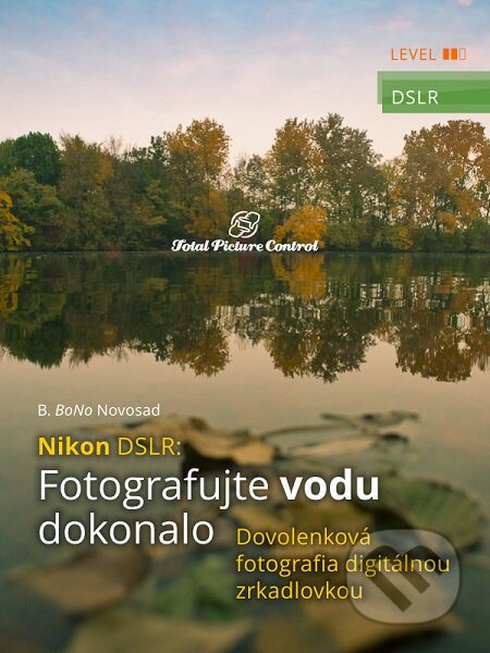 Nikon DSLR: Fotografujte vodu dokonalo