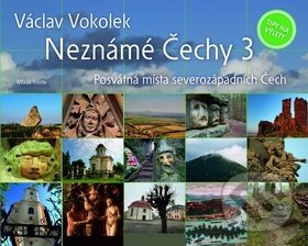 Neznámé Čechy 3 - Václav Vokolek