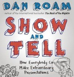 Show and Tell - Dan Roam