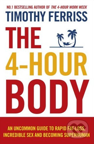 The 4-Hour Body - Timothy Ferriss