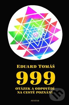 999 otázek a odpovědí na cestě poznání - Eduard Tomáš