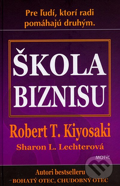 Škola biznisu - Robert T. Kiyosaki, Sharon L. Lechter