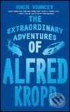 Extraordinary Adventures of Alfred Kropp - Rick Yancey