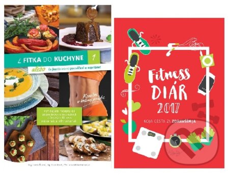 Z fitka do kuchyne 1 + Fitness diár 2017 - Lucia Švaral a kolektív