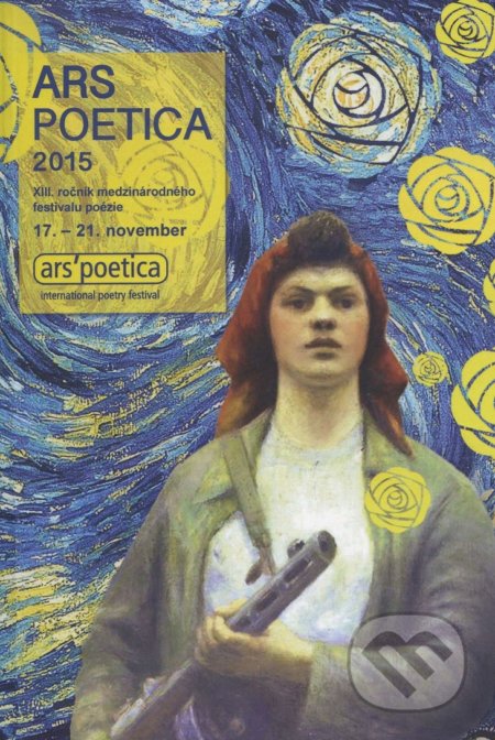 Ars Poetica 2015. XIII ročník medzinárodného festivalu poézie - Kolektív autorov
