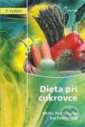 Dieta při cukrovce - Petr Wagner,Eva Patlejchová