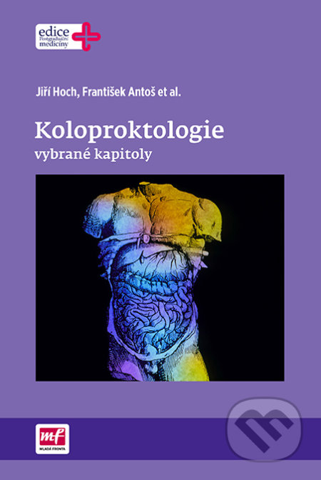 Koloproktologie - Jiří Hoch, František Antoš