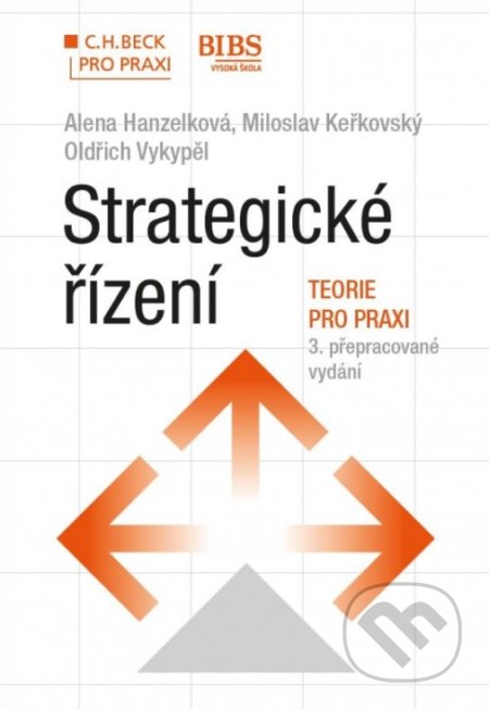 Strategické řízení - Alena Hanzelková,  Miloslav Keřkovský