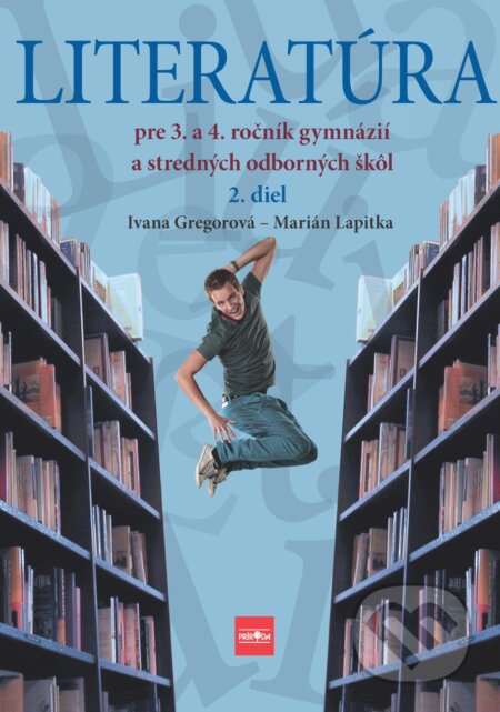 Literatúra pre 3. a 4. ročník gymnázií a SOŠ, 2. diel