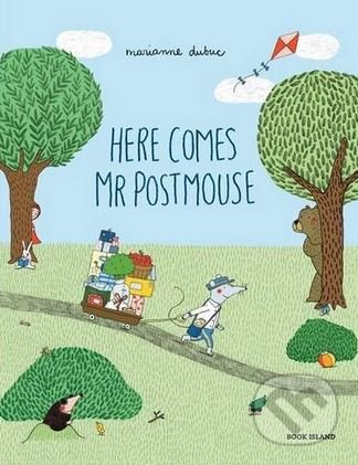 Here Comes Mr Postmouse - Marianne Dubuc
