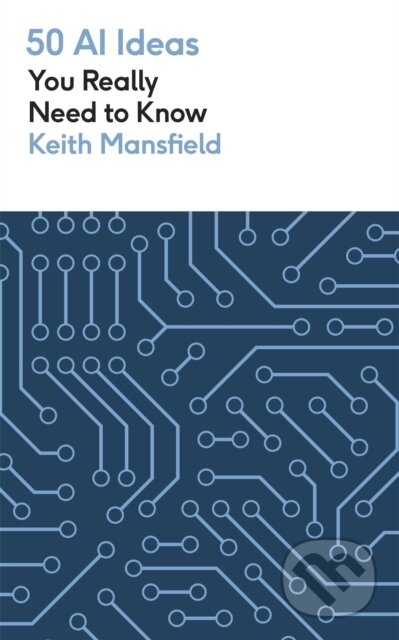 50 AI Ideas You Really Need to Know