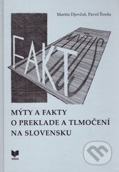 Mýty a fakty o preklade na Slovensku - Martin Djovčoš, Pavol Šveda