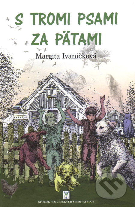 S tromi psami za pätami - Margita Ivaničková