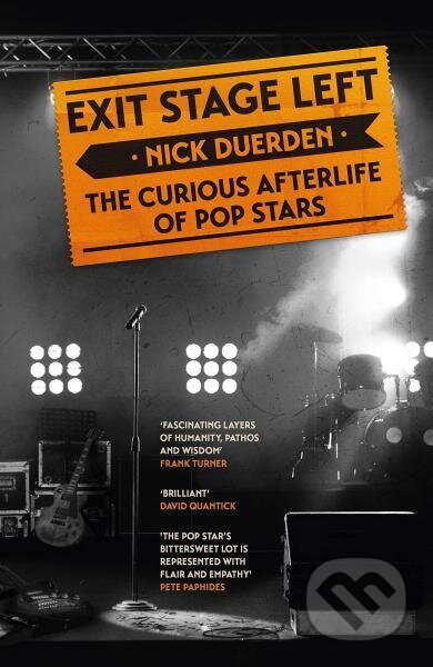 Exit Stage Left: The curious afterlife of pop stars