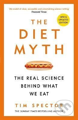 The Diet Myth: The Real Science Behind What We Eat