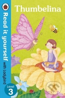Thumbelina - Read it yourself with Ladybird Level 3