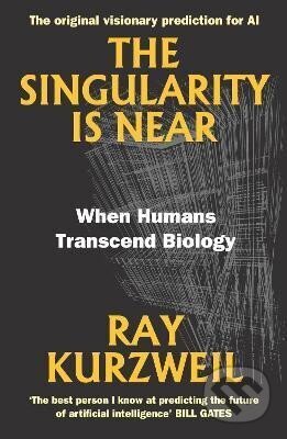 The Singularity Is Near: When Humans Transcend Biology