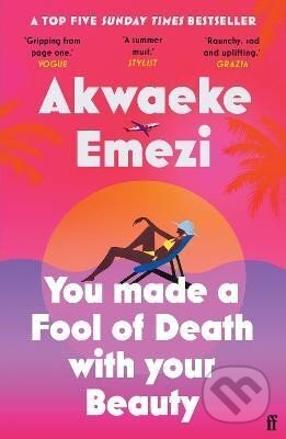You Made a Fool of Death With Your Beauty: A SUNDAY TIMES TOP FIVE BESTSELLER