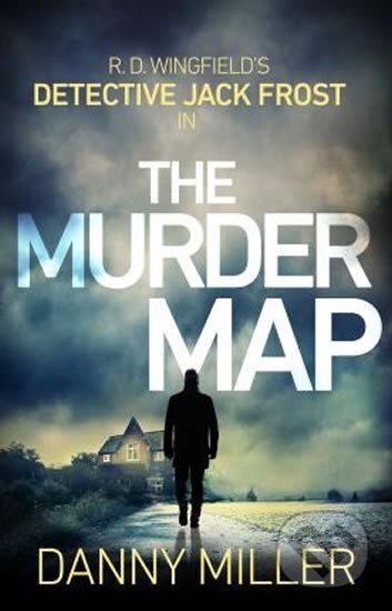 The Murder Map : DI Jack Frost series 6
