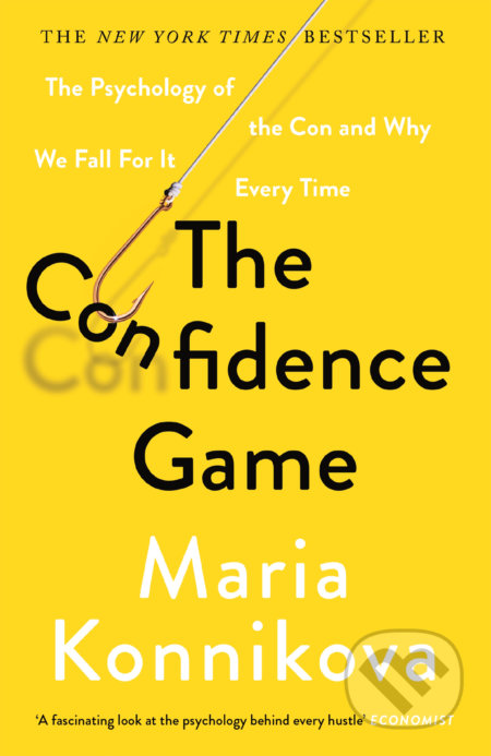 The Confidence Game - Maria Konnikova
