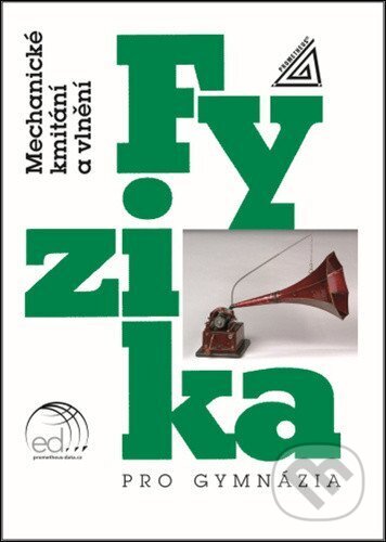 Fyzika pro gymnázia - Mechanické kmitání a vlnění