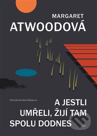 A jestli umřeli, žijí tam spolu dodnes