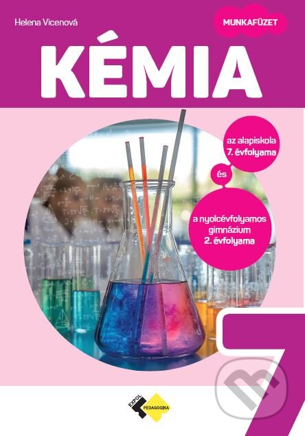 Chémia pre 7. ročník ZŠ a 2. ročník GOŠ s vyučovacím jazykom maďarským
