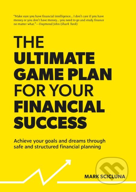 The Ultimate Game Plan for Your Financial Success