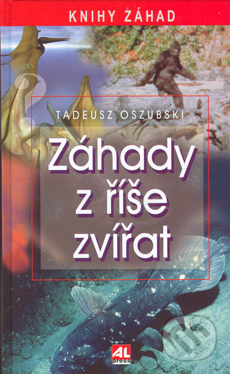 Záhady z říše zvířat - Tadeusz Oszubski