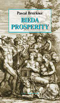 Bieda prosperity - Pascal Bruckner
