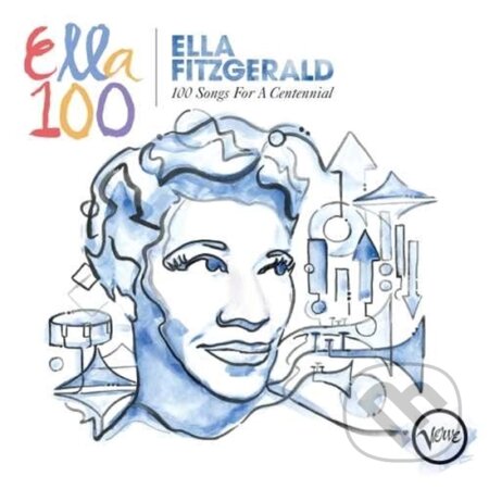 Ella Fitzgerald: 100 Songs for a Centennial - Ella Fitzgerald