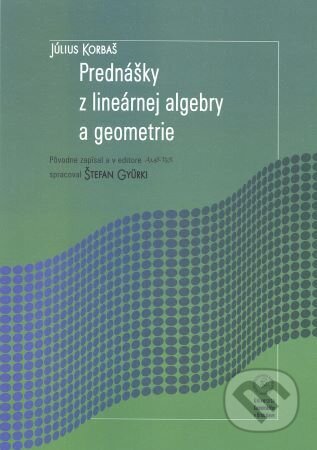 Prednášky z lineárnej algebry a geometrie