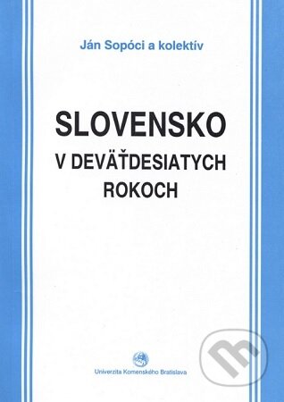 Slovensko v deväťdesiatych rokoch osem pohľadov