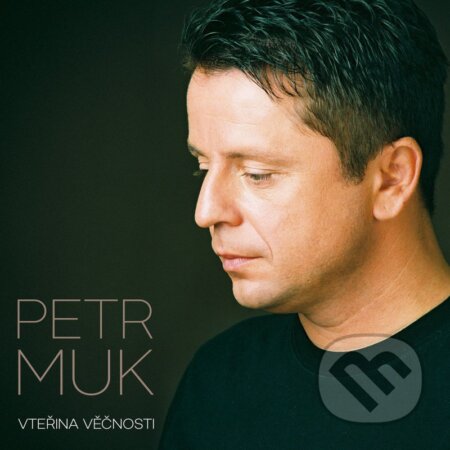 Petr Muk: Vteřina věčnosti