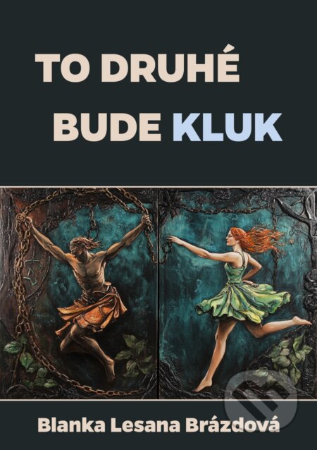 To druhé bude kluk