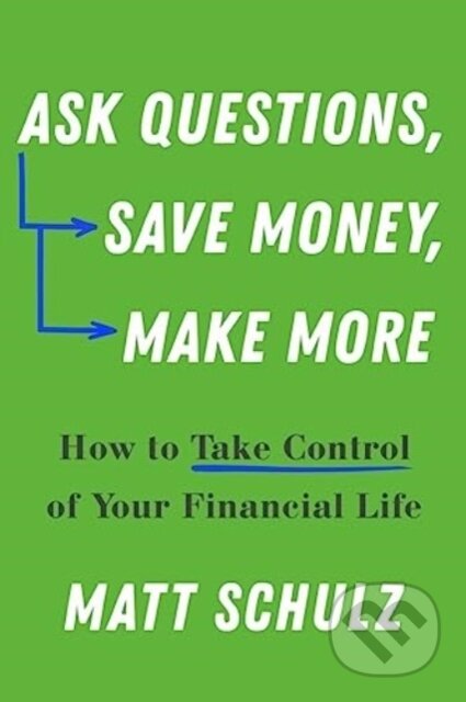 Ask Questions, Save Money, Make More
