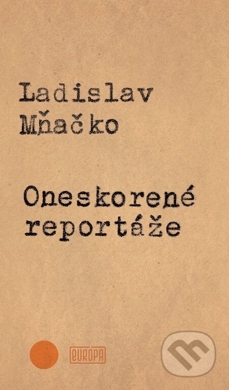 Oneskorené reportáže - Ladislav Mňačko