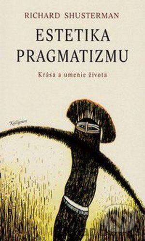 Estetika pragmatizmu - Richard Shusterman